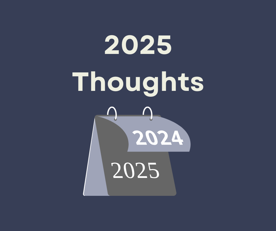 2025 Thoughts