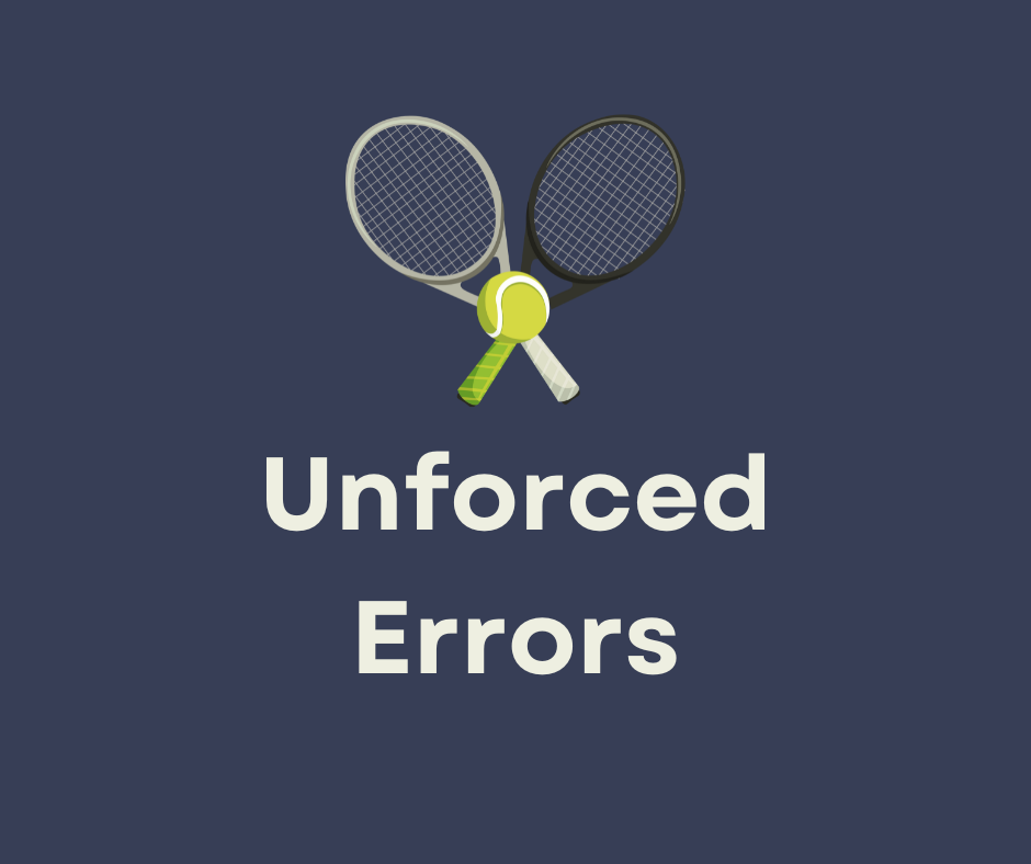 Unforced Errors