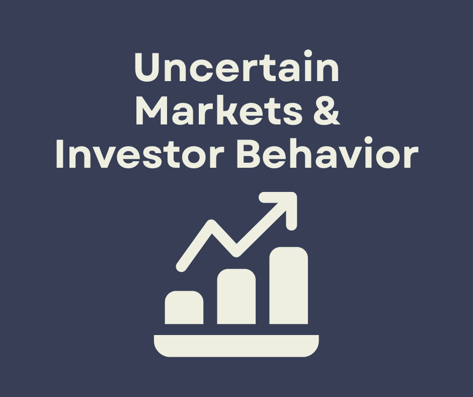 Uncertain Markets and Investor Behavior